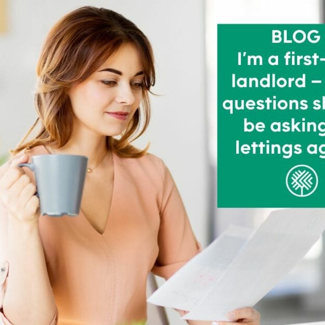 I’m a first-time landlord – what questions should I be asking my letting agent?