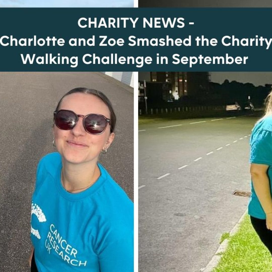 Charlotte and Zoe Smashed the Charity Walking Challenge in September